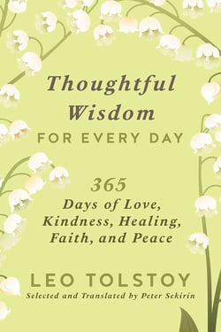 Thoughtful Wisdom for Every Day - 365 Days of Love, Kindness, Healing, Faith, and Peace