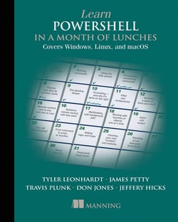 Learn PowerShell in a Month of Lunches, Fourth Edition - Covers Windows, Linux, and macOS