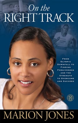 On the Right Track - From Olympic Downfall to Finding Forgiveness and the Strength to Overcome and Succeed