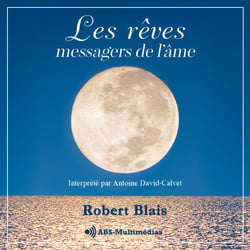 Les rêves, messagers de l’âme - Interpréter les rêves à la lumière de la psychologie et de la spiritualité