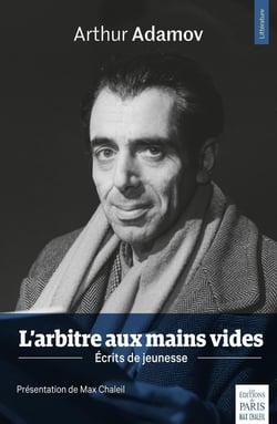 L'arbitre aux mains vides - écrits de jeunesse