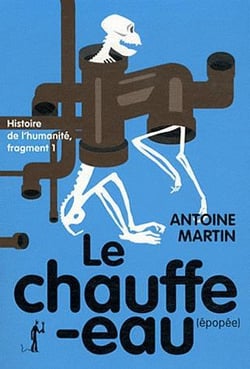 Histoire de l'humanité Tome 1 - le chauffe-eau