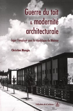 Guerre du toit et modernité architecturale - loger l'employé sous la république de weimar