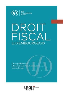 Droit fiscal luxembourgeois - livre jubilaire de l'International Fiscal Association Luxembourg