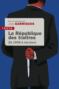 La République des traîtres - de 1958 à nos jours