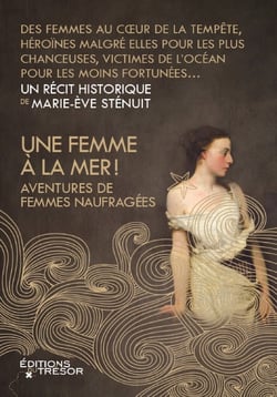 Une femme à la mer ! aventures de femmes naufragées