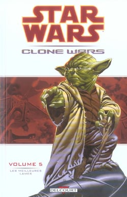 Star Wars - clone wars Tome 5 - les meilleurs lames