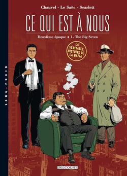 Ce qui est à nous - deuxième époque Tome 1 - the big seven