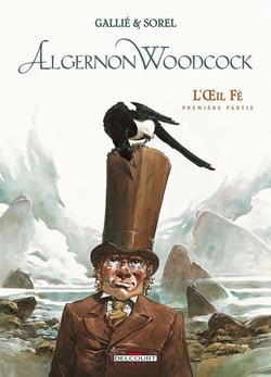 Algernon Woodcock Tome 1 : l'oeil fé Tome 1
