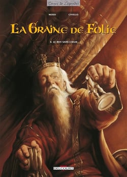 La graine de folie Tome 4 - le roy sans coeur