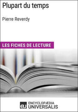 Plupart du temps de Pierre Reverdy - Les Fiches de lecture d'Universalis