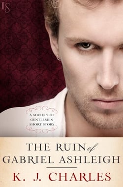 The Ruin of Gabriel Ashleigh - A Society of Gentlemen Short Story