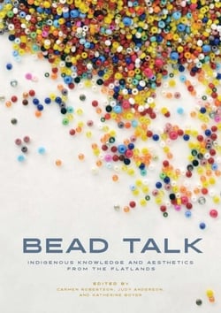 Bead Talk - Indigenous Knowledge and Aesthetics from the Flatlands