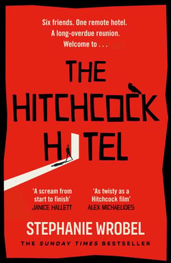 The Hitchcock Hotel - The gripping thriller from the author of Richard &amp; Judy Book Club pick, The Recovery of Rose Gold