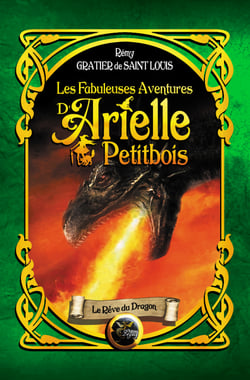 Les Fabuleuses Aventures d'Arielle Petitbois - Le Rêve du dragon