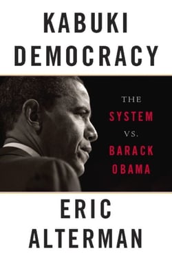 Kabuki Democracy - The System vs. Barack Obama
