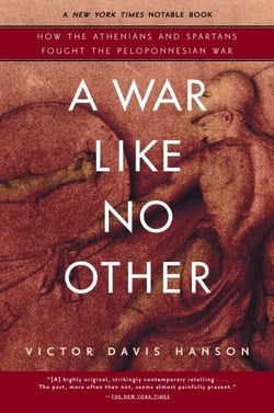A War Like No Other - How the Athenians and Spartans Fought the Peloponnesian War