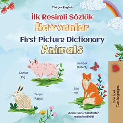 İlk Resimli Sözlük Hayvanlar First Picture Dictionary Animals - Turkish English Bilingual Collection