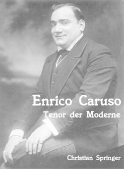 Enrico Caruso - Tenor der Moderne