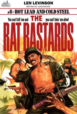 The Rat Bastards #8: Hot Lead and Cold Steel - The Rat Bastards, #8
