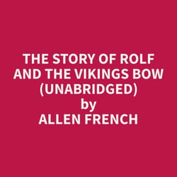 The Story of Rolf and the Vikings Bow (Unabridged)