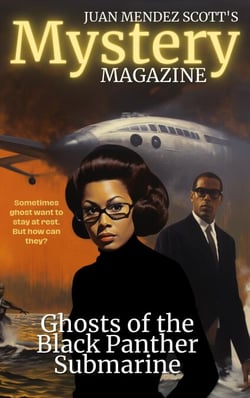 Ghosts of the Black Panther Submarine - Juan Mendez Scott Mystery Magazine, #1