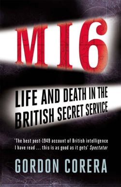 MI6 - Life and Death in the British Secret Service