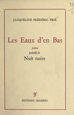 Les eaux d'en bas - Précédé de Nuit noire