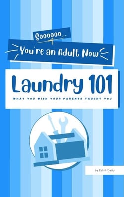 Soooooo... You're an Adult now: Laundry 101