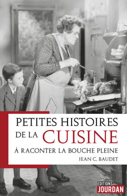 Petites histoires de la cuisine à raconter la bouche pleine - Essai historique et culinaire