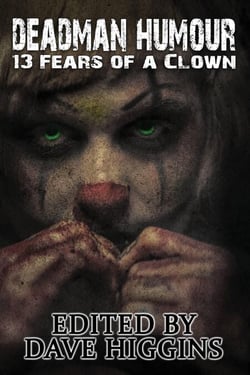Deadman Humour: Thirteen Fears of a Clown - Fears of a Clown