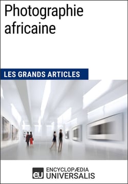 Photographie africaine - Les Grands Articles d'Universalis