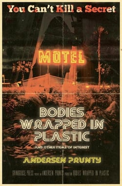 Bodies Wrapped in Plastic and Other Items of Interest