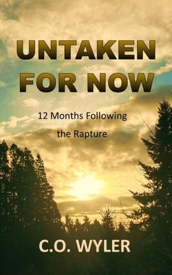Untaken for Now: 12 Months Following the Rapture - End Times, #4