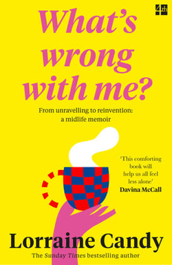 ‘What’s Wrong With Me?’ - 101 Things Midlife Women Need to Know
