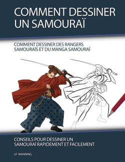 Comment Dessiner un Samouraï: Conseils pour Dessiner un Samouraï Rapidement et Facilement - How to draw books, #52