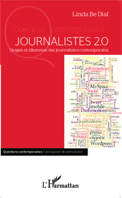 Journalistes 2.0 - Usages et dilemmes des journalistes contemporains