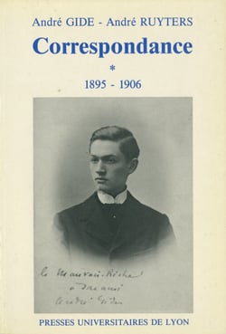 André Gide &amp; André Ruyters 1 - Correspondance 1895-1906