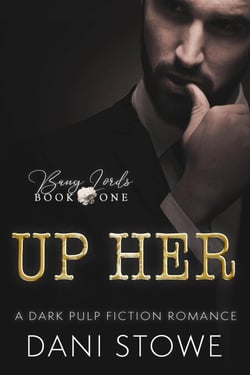 Up Her - Bang Lords, #1