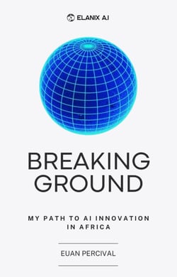Breaking Ground: The First Steps of a South African AI Pioneer - ELANIX AI, #1