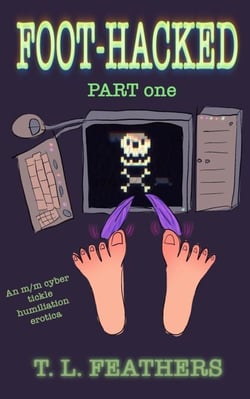 Foothacked Part 1: an M/M Cyber Tickle Erotica - Foothacked, #1