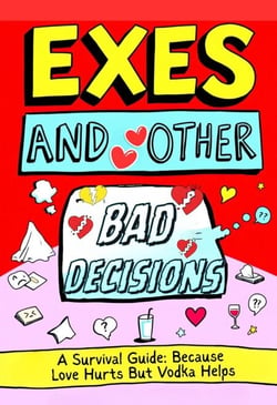 Exes And Other Bad Decisions - The Cheap Therapy Series, #3