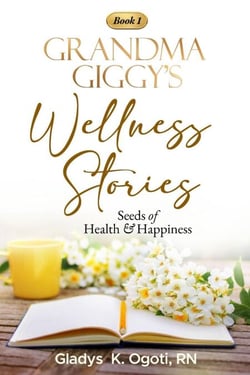 The Seeds of Health &amp; Happiness - Grandma Giggy's Wellness Stories, #1