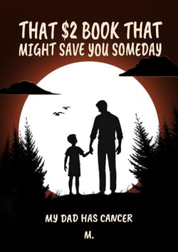 A Book That Might Save You Someday (My Dad Has Cancer)
