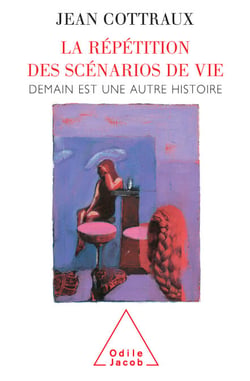 La Répétition des scénarios de vie - Demain est une autre histoire