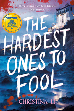 The Hardest Ones to Fool (A Good Morning America YA Book Club Pick) - Three scams. Two best friends. One murder.
