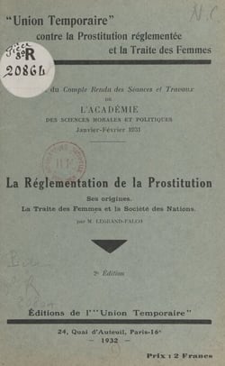 La réglementation de la prostitution : ses origines, la traite des femmes et la Société des Nations - Extrait du compte rendu des séances et travaux de l'Académie des sciences morales et politiques, janvier-février 1931