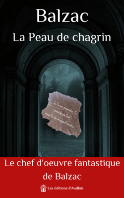 La Peau de chagrin - Le chef d'oeuvre fantastique de Balzac