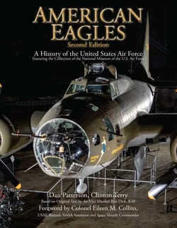 American Eagles - A History of the United States Air Force Featuring the Collection of the National Museum of the U.S. Air Force