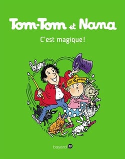 Tom-Tom et Nana, Tome 21 - C'est magique !
